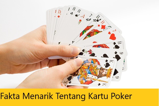 Fakta Menarik Tentang Kartu Poker